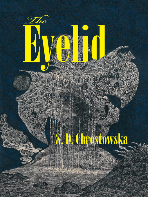 Title details for The Eyelid by S.D. Chrostowska - Available